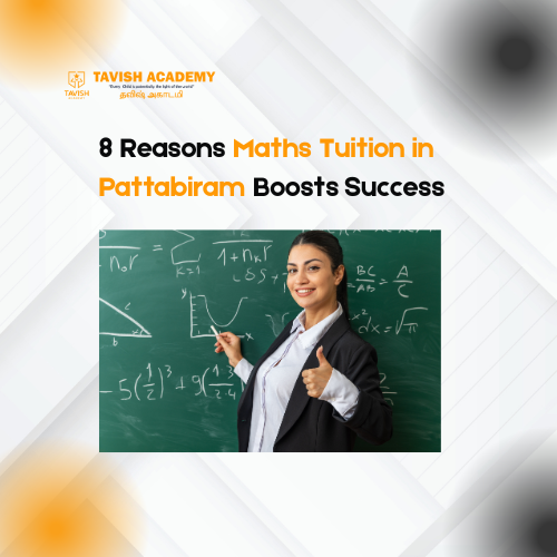 8 Reasons Maths Tuition in Pattabiram Boosts Success