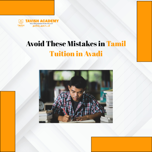 Avoid These Mistakes in Tamil Tuition in Avadi