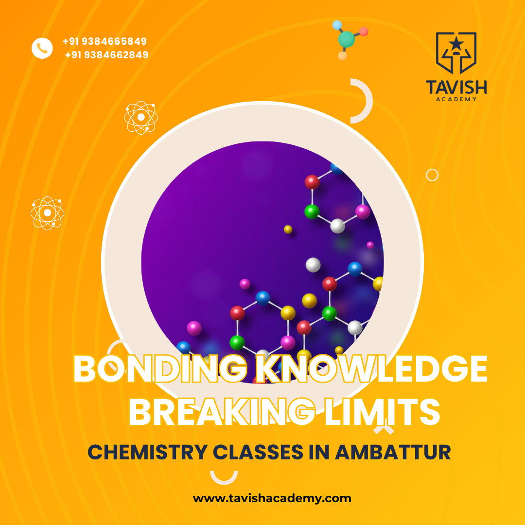 Bonding Knowledge, Breaking Limits – Chemistry Classes in Ambattur