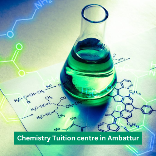 Chemistry Tuition Centre In Ambattur