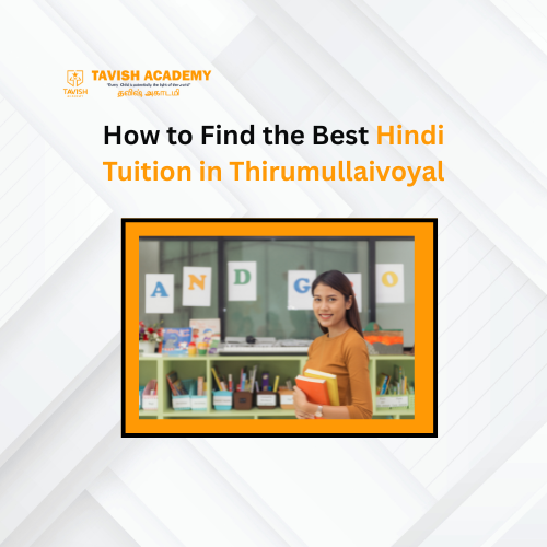How to Find the Best Hindi Tuition in Thirumullaivoyal