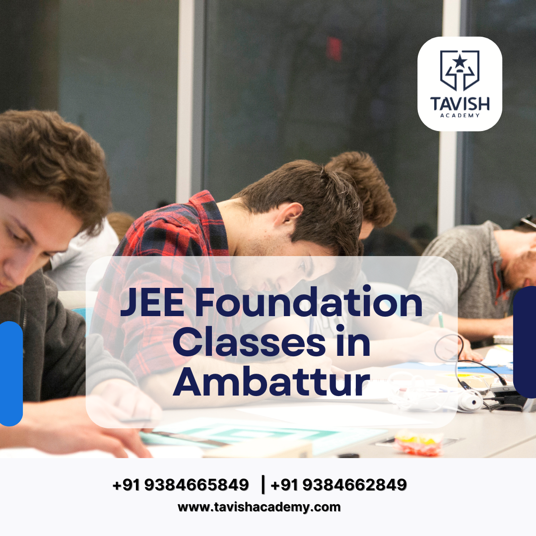 JEE Foundation Classes in Ambattur – Strong Base for IIT & Engineering Success